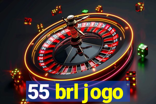 55 brl jogo